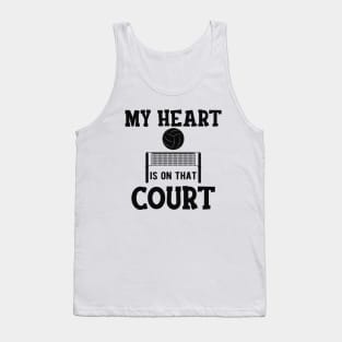 Volleyball Court - My heart is on that court Tank Top